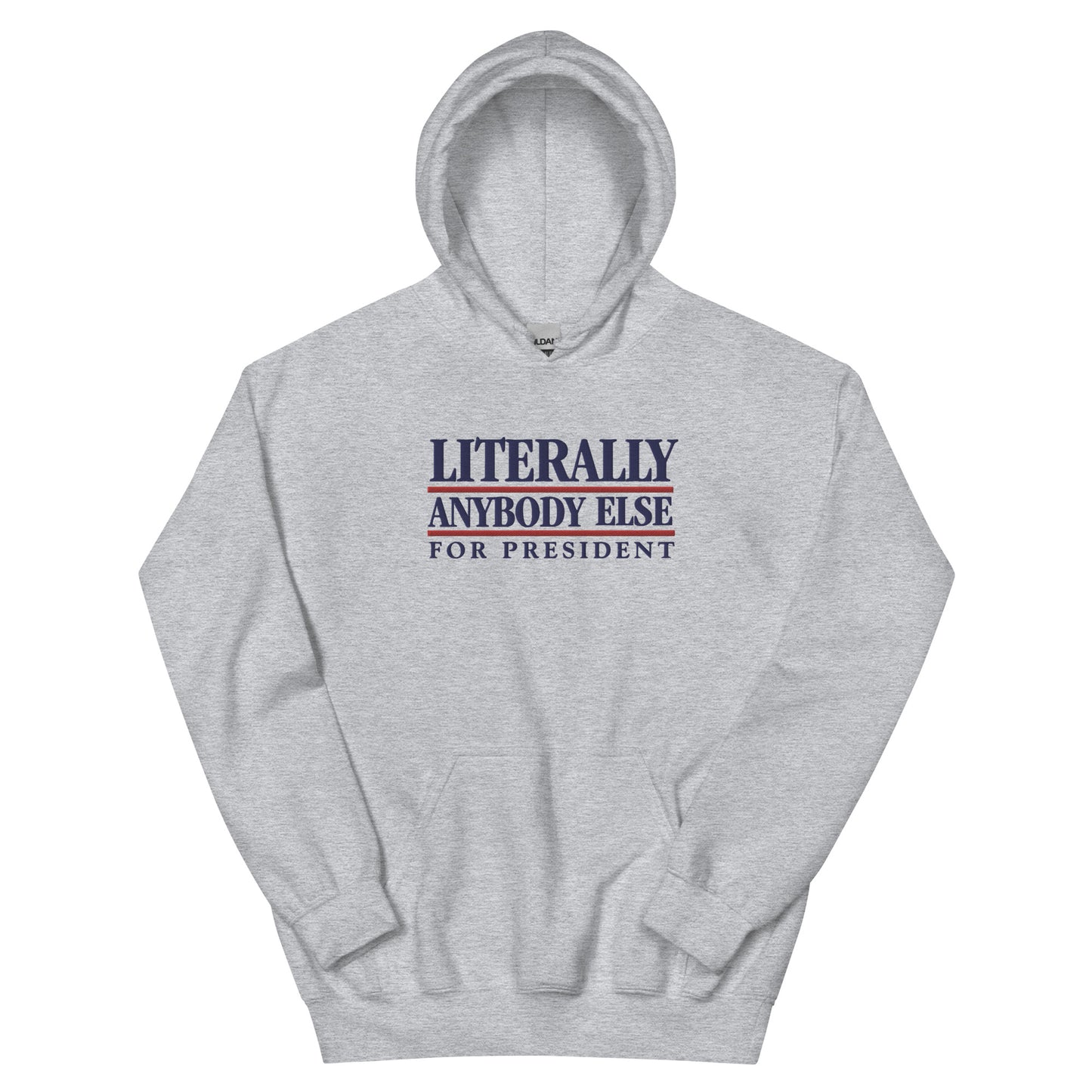 Literally Anybody Else for President Retro Embroidered Pullover Hoodie