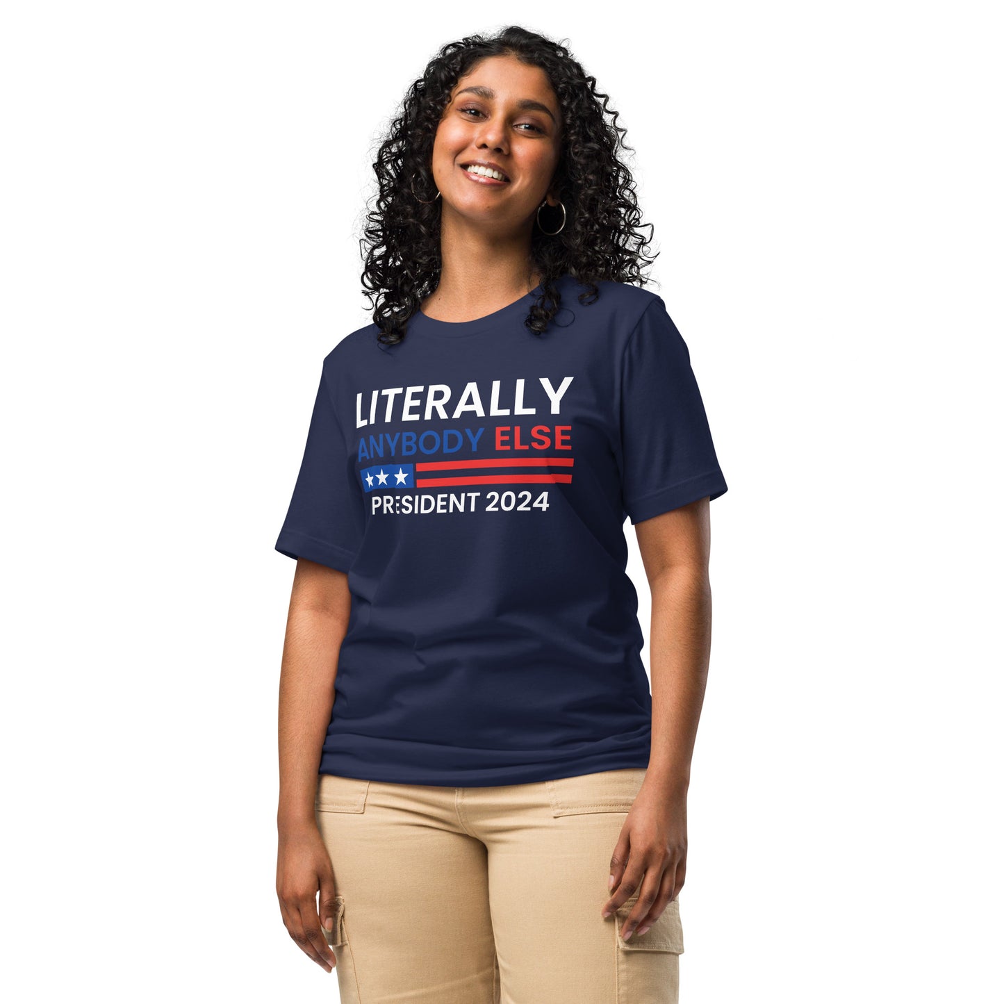 Literally Anybody Else 2024 Made in the USA Unisex T-Shirt